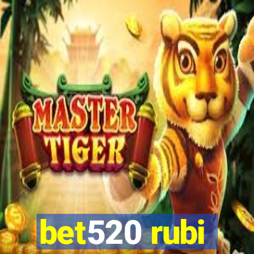 bet520 rubi